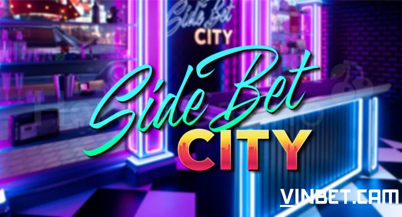 Giới thiệu về Side bet city Vinbet 