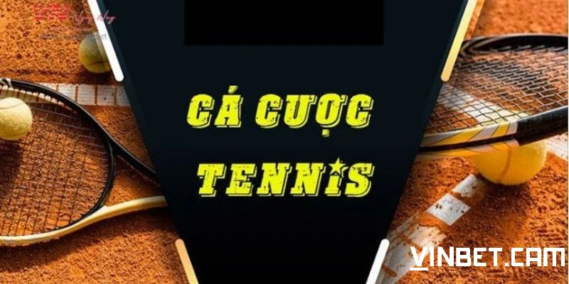 Các loại cá cược tennis dễ chơi tại Vinbet