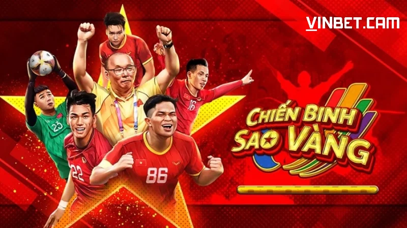 Đôi nét về Chiến binh sao vàng Vinbet